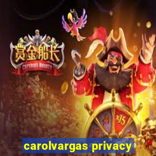 carolvargas privacy